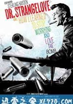 奇爱博士 Dr. Strangelove or: How I Learned to Stop Worrying and Love the Bomb (1964) 4K网盘迅雷下载