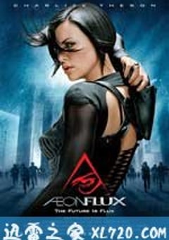 魔力女战士 Æon Flux (2005) 4K网盘迅雷下载