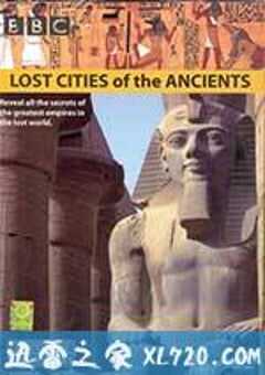 失落的古代城市 Lost Cities of the Ancients (2006) 4K网盘迅雷下载